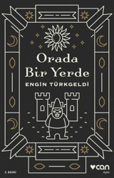 Orada Bir Yerde Engin Türkgeldi Can Yayınları