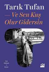 Ve Sen Kuş Olur Gidersin Tarık Tufan Doğan Kitap