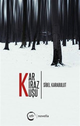 Kar Kiraz Kuşu Sibel Karabulut Sıfır Yayınları