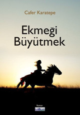 Ekmeği Büyütmek Cafer Karatepe Favori Yayınları