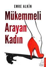 Mükemmeli Arayan Kadın Emre Alkin Destek Yayınları