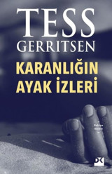 Karanlığın Ayak İzleri Tess Gerritsen Doğan Kitap
