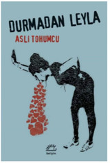 Durmadan Leyla Aslı Tohumcu İletişim Yayınları