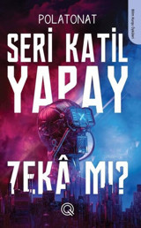 Seri Katil Yapay Zeka mı? Polat Onat Q Yayınları