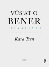 Kara Tren - 100 Yaşında Vüsat O. Bener Everest Yayınları