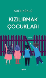 Kızılırmak Çocukları Şule Köklü Şule Yayınları