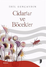 Cidarlar ve Böcekler İdil Gençaydın Dağhan Külegeç Yayınları