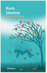 Kum İskelesi Durul Demirkaya Edisyon Kitap