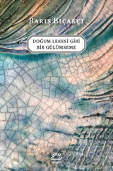 Doğum Lekesi Gibi Bir Gülümseme Barış Bıçakçı İletişim Yayınları