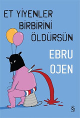 Et Yiyenler Birbirini Öldürsün Ebru Ojen Everest Yayınları