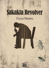 Şakakta Revolver Feyza Menteş Filtresiz Kitap