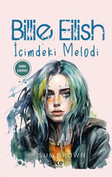 Billie Eilish - İçimdeki Melodi Sue Brown Gece Kitaplığı