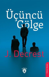 Üçüncü Gölge J. Decrest Dorlion Yayınevi