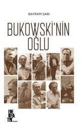 Bukowski'nin Oğlu Bayram Sarı Edebiyatist