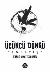 Üçüncü Döngü: Anlayış Faruk Umut Küçüker Elpis Yayınları