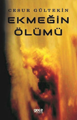 Ekmeğin Ölümü Cesur Gültekin Gece Kitaplığı