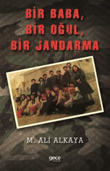Bir Baba Bir Oğul Bir Jandarma Mehmet Akif Alkaya Gece Kitaplığı