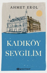 Kadıköy Sevgilim Ahmet Erol Epsilon Yayınevi