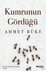 Kumrunun Gördüğü Ahmet Büke Can Yayınları