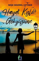Haydi Kızlar Gökyüzüne Neşe Demirel Çetiner Fa Yayınları