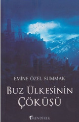 Buz Ülkesinin Çöküşü Emine Özel Summak Mendirek Yayıncılık