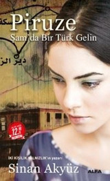 Piruze-Şam'da Bir Türk Gelin-Midi Boy Sinan Akyüz Alfa Yayıncılık