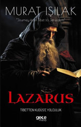 Lazarus - Tibet'ten Kudüs'e Yolculuk Murat Işılak Gece Kitaplığı