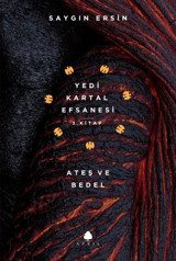 Ateş ve Bedel -Yedi Kartal Efsanesi 3.Kitap Saygın Ersin April Yayıncılık