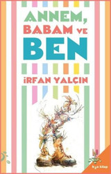 Annem Babam ve Ben İrfan Yalçın h2o Kitap