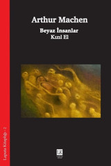 Beyaz İnsanlar-Kızıl El Arthur Machen Laputa Kitap