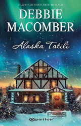 Alaska Tatili Debbie Macomber Epsilon Yayınevi
