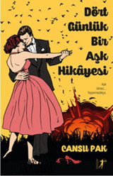 Dört Günlük Bir Aşk Hikayesi Cansu Pak Artemis Yayınları