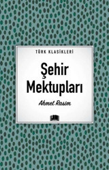 Şehir Mektupları - Türk Klasikleri Ahmet Rasim Ema Kitap