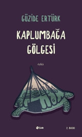 Kaplumbağa Gölgesi Güzide Şule Yayınları