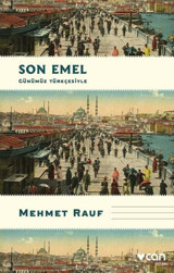 Son Emel - Günümüz Türkçesiyle Mehmet Rauf Can Yayınları