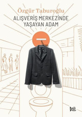Alışveriş Merkezinde Yaşayan Adam Özgür Taburoğlu DeliDolu
