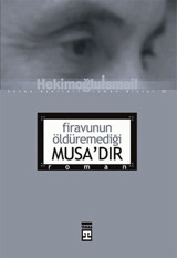 Firavunun Öldürmediği Musadır Hekimoğlu İsmail Timaş Yayınları