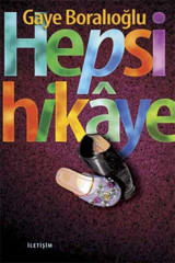 Hepsi Hikaye Gaye Boralıoğlu İletişim Yayınları
