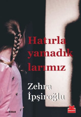 Hatırlayamadıklarımız Zehra İpşiroğlu Kırmızı Kedi