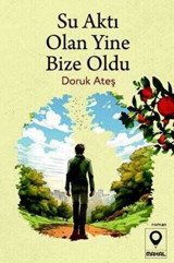 Su Aktı Olan Yine Bize Oldu Doruk Ateş Mahal Yayınları