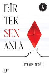 Bir Tek Sen Anla Aybars Akoğlu Artemis Yayınları