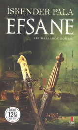 Efsane-Bir Barbaros Romanı-Midi Boy İskender Pala Kapı Yayınları
