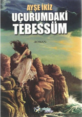 Uçurumdaki Tebessüm Ayşe İkiz Kültür Ajans Tanıtım ve Organizasyo