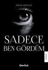 Sadece Ben Gördüm Simge Akpolat Banliyö Kitap