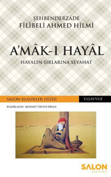 Amak-ı Hayal-Hayalin Sırlarına Seyahat Şehbenderzade Filibeli Ahmed Hilmi Salon Yayınları