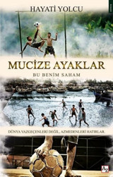 Mucize Ayaklar - Bu Benim Saham Hayati Yolcu Az Kitap