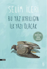 Bu Yaz Ayrılığın İlk Yazı Olacak Selim İleri Everest Yayınları
