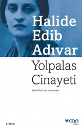 Yolpalas Cinayeti Halide Edib Adıvar Can Yayınları