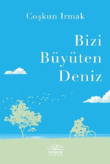 Bizi Büyüten Deniz Coşkun Irmak Nemesis Kitap
