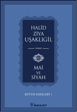 Bütün Eserleri 1 - Mai ve Siyah Halid Ziya Uşaklıgil İnkılap Kitabevi